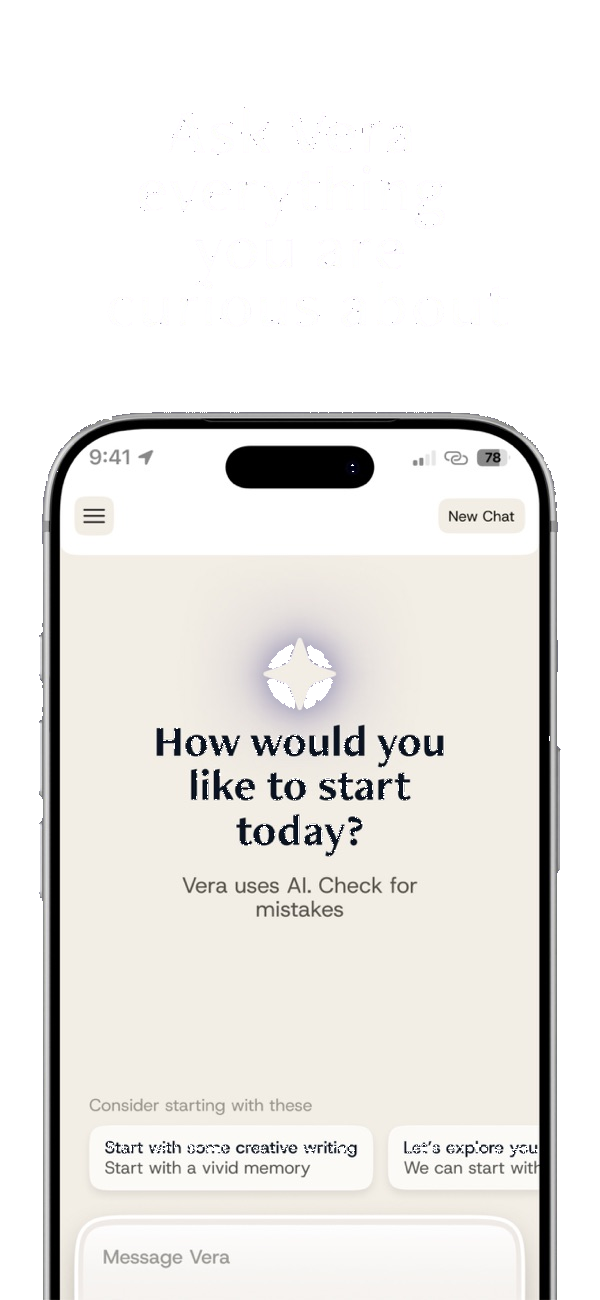 Ask Vera everything you are curious about.